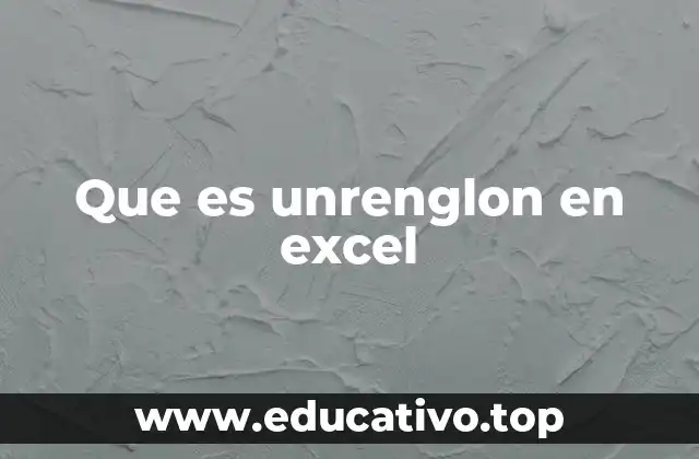 Que es unrenglon en excel