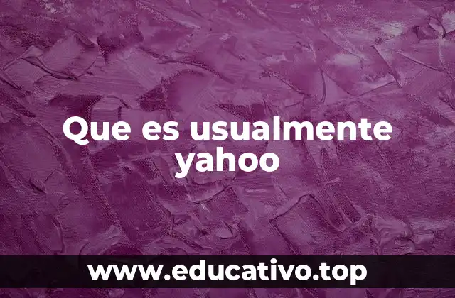 Que es usualmente yahoo