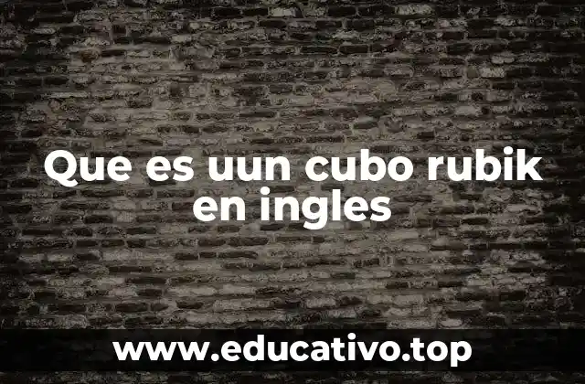 Que es uun cubo rubik en ingles
