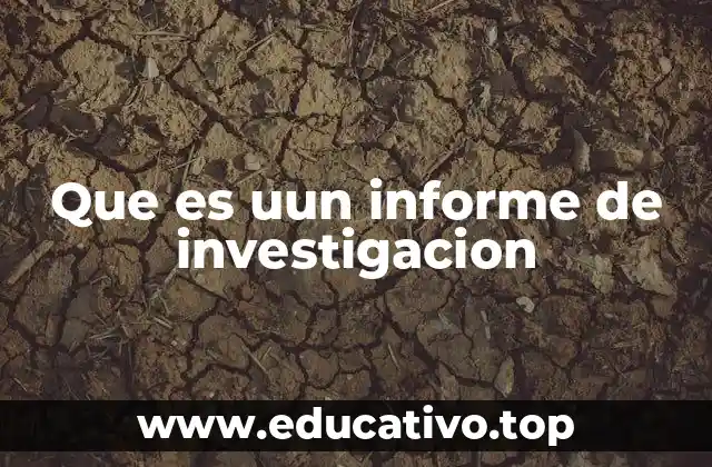 Que es uun informe de investigacion