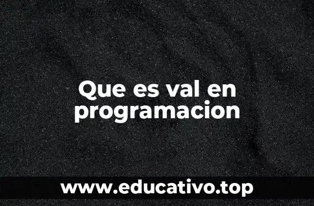 Que es val en programacion