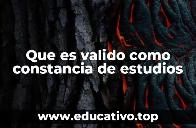 Que es valido como constancia de estudios