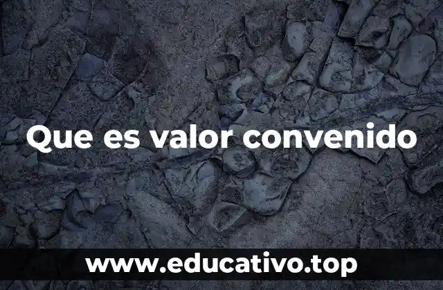 Que es valor convenido