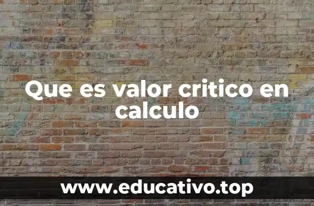 Que es valor critico en calculo