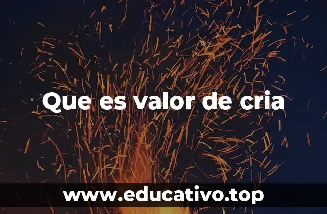 Que es valor de cria