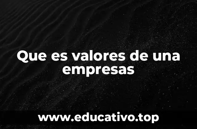 Que es valores de una empresas