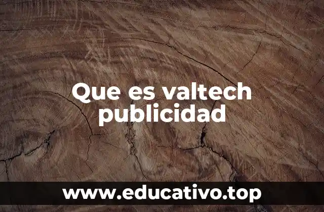 Que es valtech publicidad