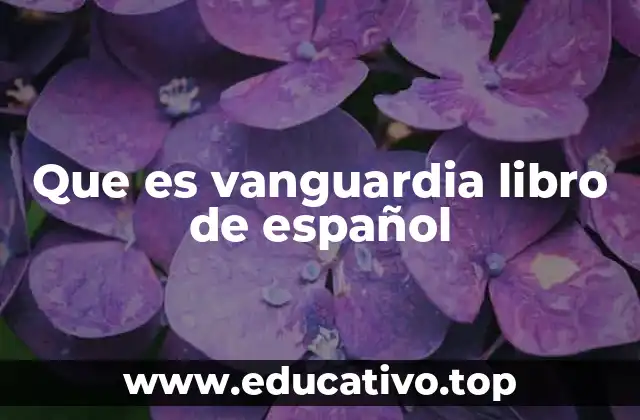 Que es vanguardia libro de español