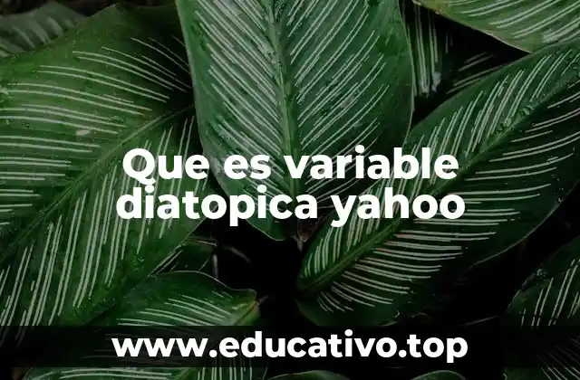 Que es variable diatopica yahoo