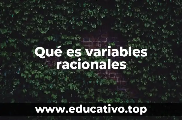 Qué es variables racionales