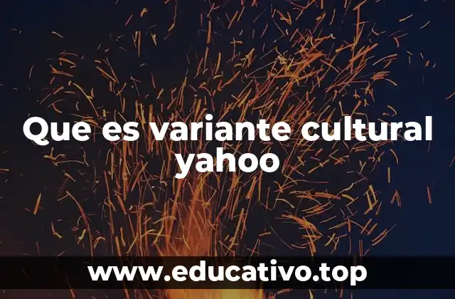 Que es variante cultural yahoo