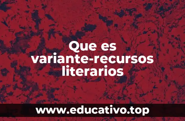 Que es variante-recursos literarios