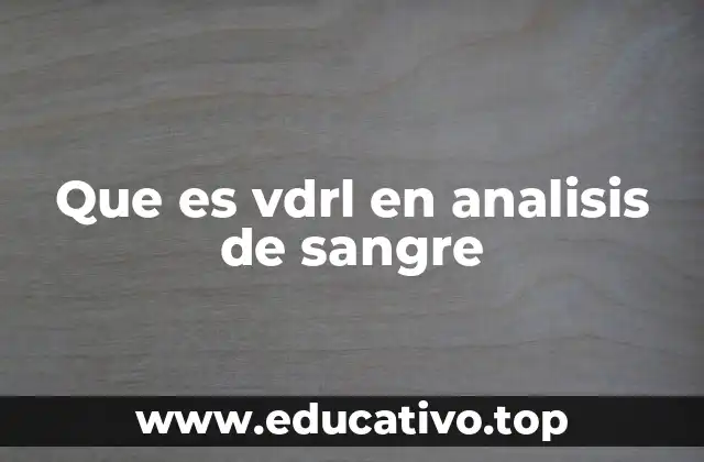 Que es vdrl en analisis de sangre