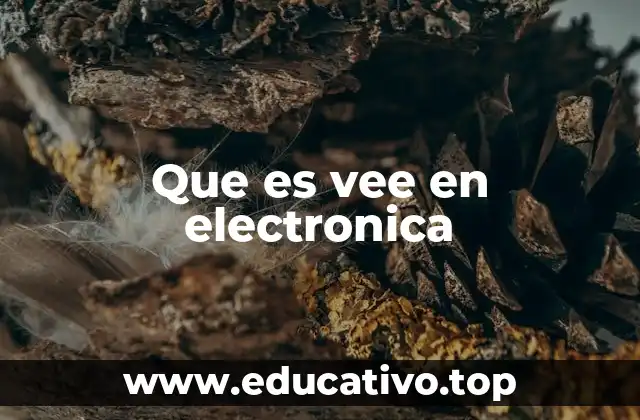 Que es vee en electronica