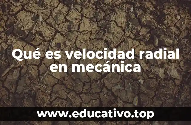 Qué es velocidad radial en mecánica