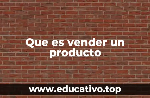 Que es vender un producto