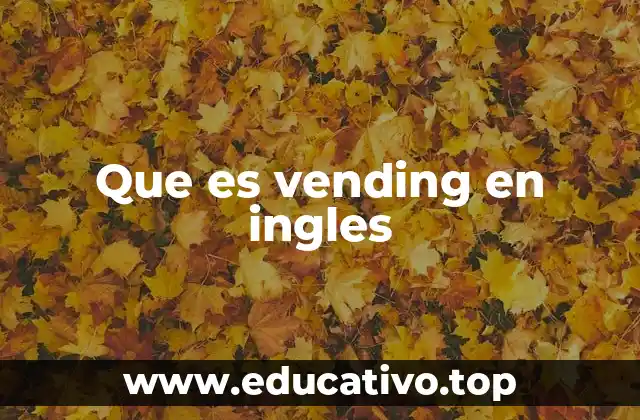 Que es vending en ingles