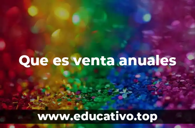 Que es venta anuales