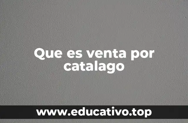 Que es venta por catalago