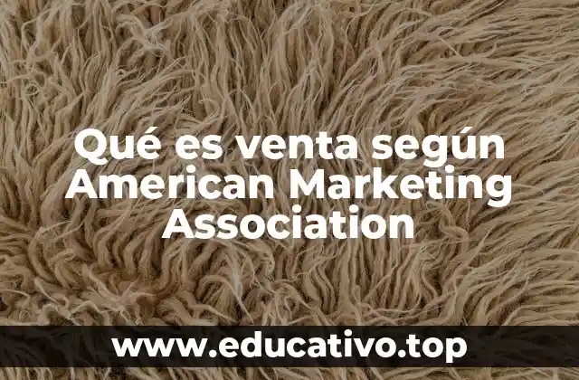 Qué es venta según American Marketing Association