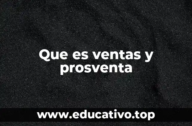 Que es ventas y prosventa