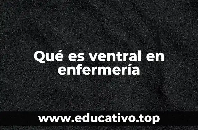 Qué es ventral en enfermería
