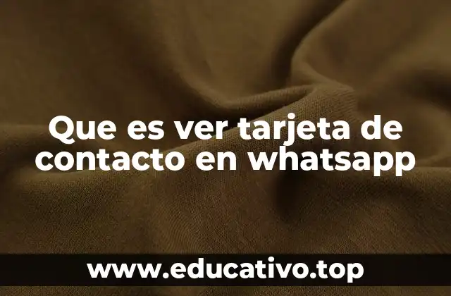Que es ver tarjeta de contacto en whatsapp