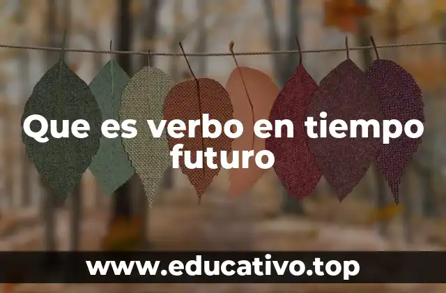 Que es verbo en tiempo futuro