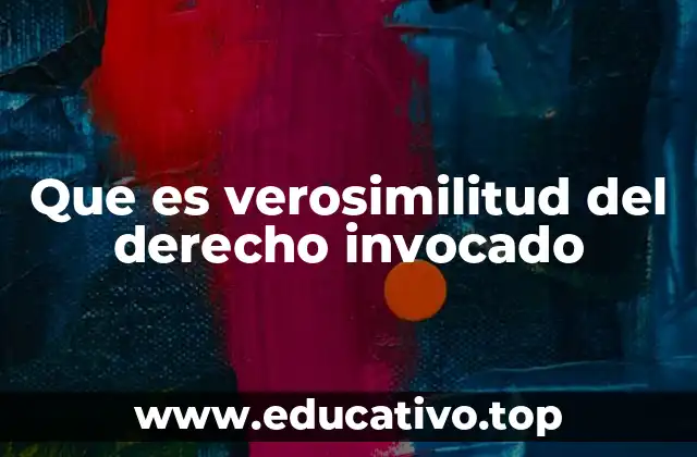 Que es verosimilitud del derecho invocado