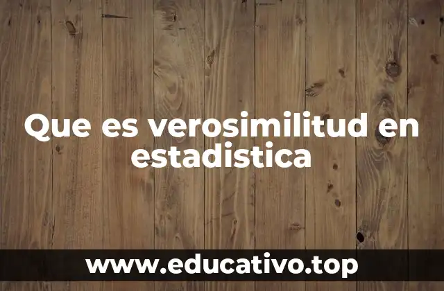 Que es verosimilitud en estadistica