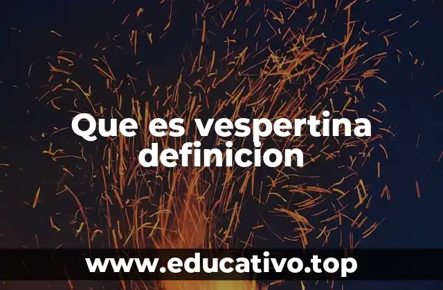 Que es vespertina definicion