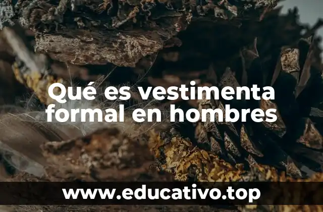 Qué es vestimenta formal en hombres