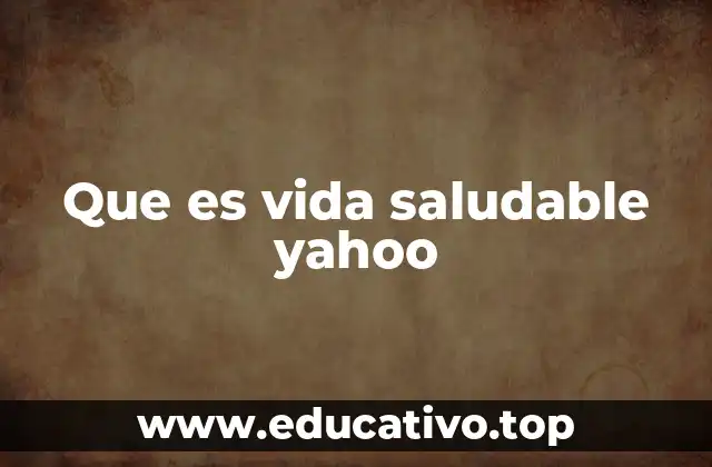 Que es vida saludable yahoo