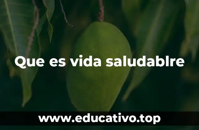 Que es vida saludablre