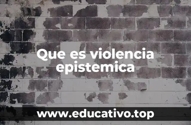 Que es violencia epistemica
