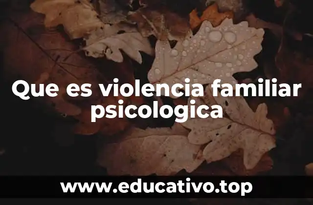 Que es violencia familiar psicologica