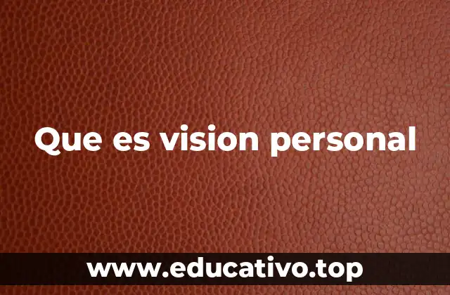 Que es vision personal