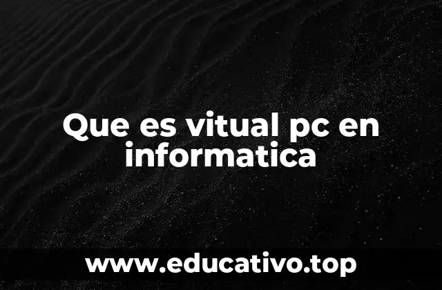 Que es vitual pc en informatica