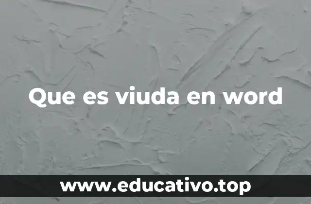 Que es viuda en word
