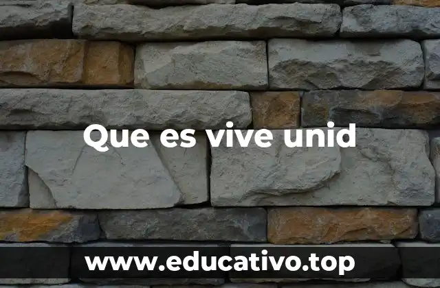 Que es vive unid