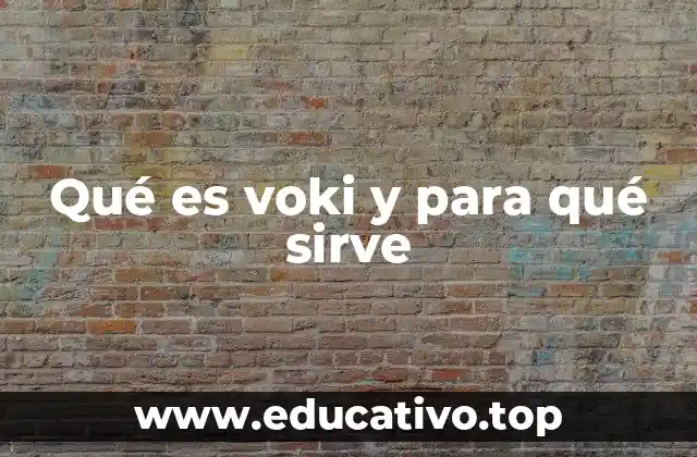 Qué es voki y para qué sirve