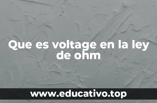 Que es voltage en la ley de ohm