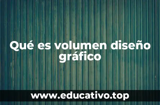 Qué es volumen diseño gráfico