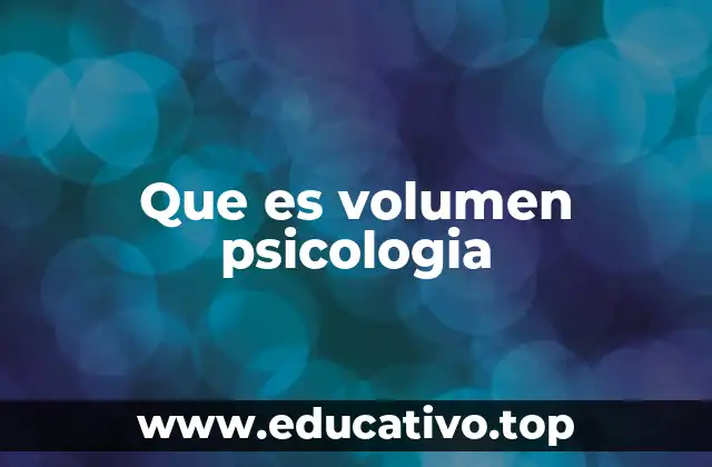 Que es volumen psicologia