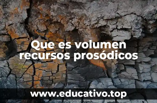 Que es volumen recursos prosódicos