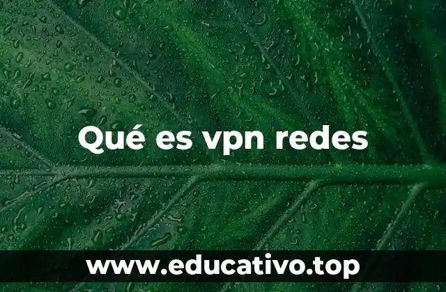 Qué es vpn redes
