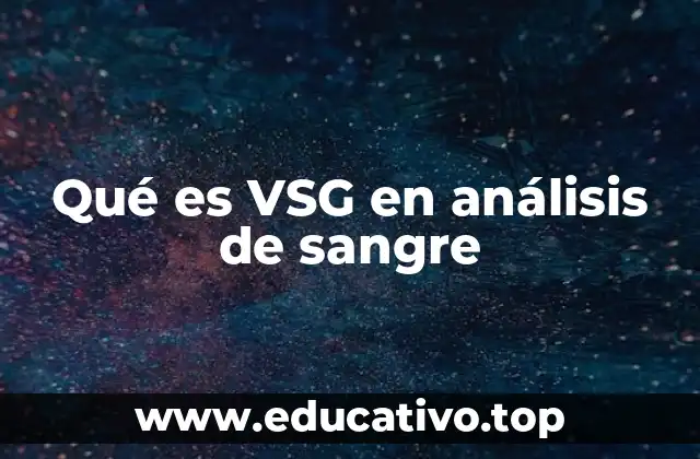 Qué es VSG en análisis de sangre