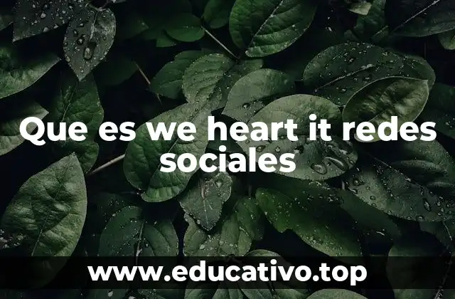 Que es we heart it redes sociales