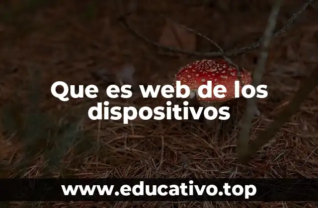Que es web de los dispositivos