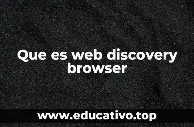 Que es web discovery browser